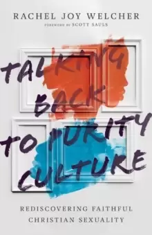 Image of Talking Back to Purity Culture : Rediscovering Faithful Christian Sexuality