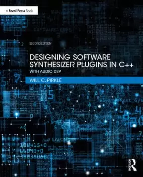 Image of Designing Software Synthesizer Plugins in C++With Audio DSP