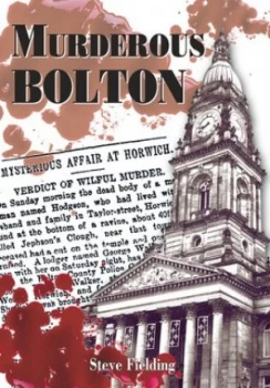 Image of Murderous Bolton by Steve Fielding Book