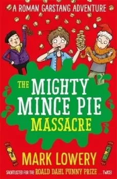 Image of The mighty mince pie massacre by Mark Lowery