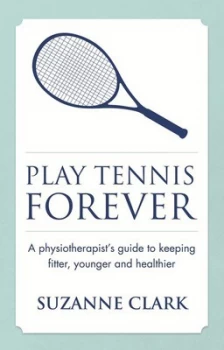 Image of Play Tennis Forever by Suzanne Clark Paperback