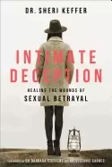 Image of intimate deception healing the wounds of sexual betrayal