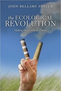 Image of The Ecological Revolution by John Bellamy Foster Paperback