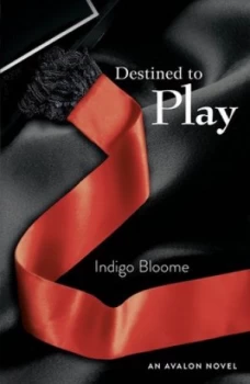 Image of Destined to Play by Indigo Bloome Paperback