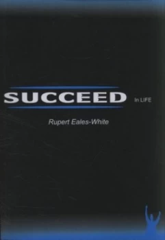 Image of Succeed in Life by Eales-White Paperback
