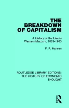 Image of The Breakdown of CapitalismA History of the Idea in Western Marxism 1883-1983