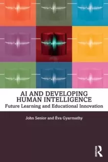 Image of AI and Developing Human Intelligence : Future Learning and Educational Innovation