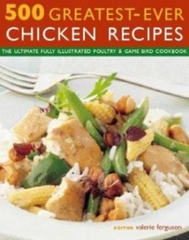 Image of 500 Greatest-Ever Chicken Recipes by Valerie