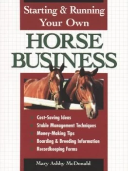 Image of Starting and Running Your Own Horse Business by Mary Ashby Mcdonald Book