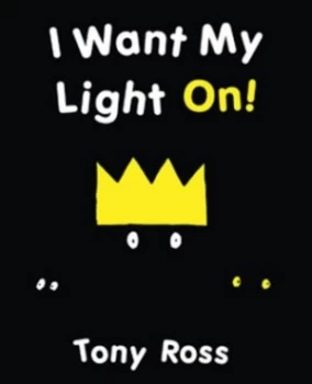 Image of I Want My Light On by Tony Ross Hardback