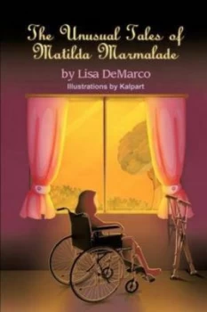 Image of Unusual Tales of Matilda Marmalade by Lisa Demarco Paperback