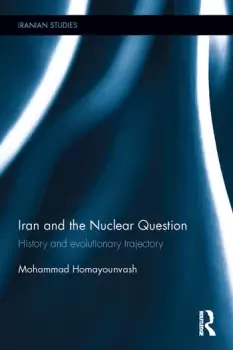 Image of Iran and the Nuclear QuestionHistory and Evolutionary Trajectory