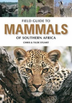 Image of Field Guide to Mammals of Southern Africa by Chris Stuart and Tilde Stuart Paperback
