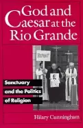 Image of god and caesar at the rio grande sanctuary and the politics of religion