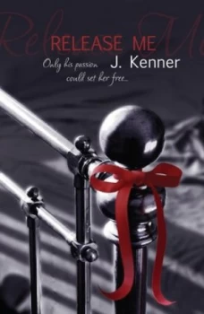 Image of Release Me by J. Kenner Paperback