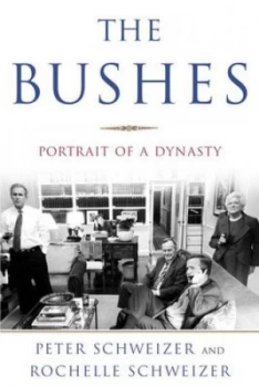 Image of The Bushes by Peter Schweizer and Rochelle Schweizer Book