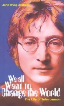 Image of We All Want to Change the World by John Wyse Jackson Hardback