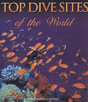Image of Top Dive Sites of the World by Jack Jackson Hardback