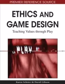 Image of Ethics and Game Design : Teaching Values Through Play