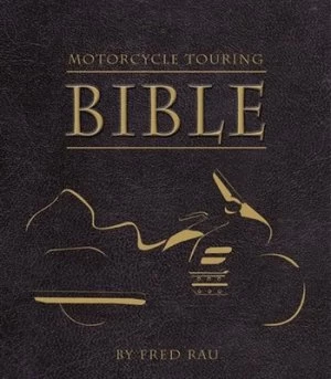 Image of Motorcycle Touring Bible by Fred Rau Hardback