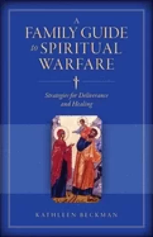 Image of family guide to spiritual warfare strategies for deliverance and healing