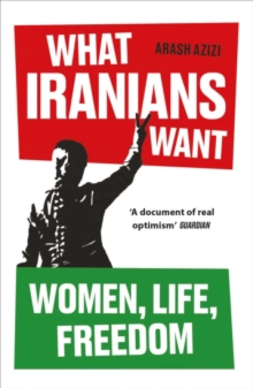 Image of What Iranians Want. Paperback. By Arash Azizi Books