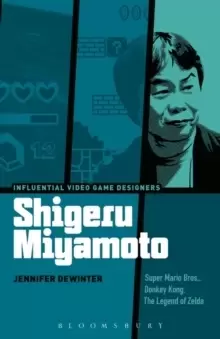 Image of Shigeru Miyamoto : Super Mario Bros., Donkey Kong, The Legend of Zelda