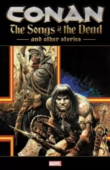 Image of Conan: The Songs Of The Dead And Other Stories
