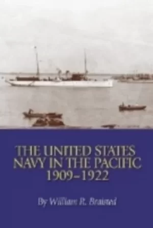 Image of The United States Navy in the Pacific 1909-1922 by William Reynolds Braisted