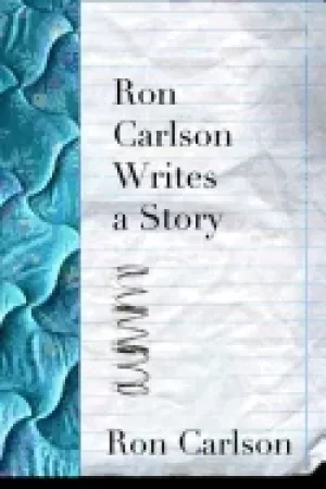 Image of ron carlson writes a story