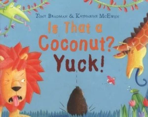Image of Is That a Coconut Yuck by Tony Bradman Book