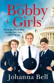 Image of The Bobby Girls : Book One in a gritty, uplifting new WW1 series about Britains first ever female police officers