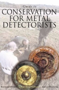 Image of Guide to Conservation for Metal Detectorists by Richard Hobbs Paperback