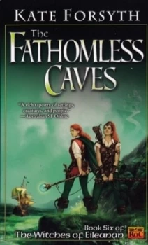 Image of The Fathomless Caves by Kate Forsyth