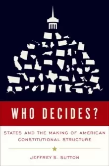 Image of Who Decides? States as Laboratories of Constitutional Experimentation