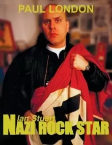 Image of Nazi Rock Star : Ian Stuart - Skrewdriver Biography