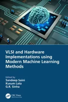 Image of VLSI and Hardware Implementations using Modern Machine Learning Methods