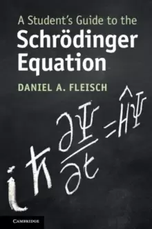 Image of A Student's Guide to the Schroedinger Equation