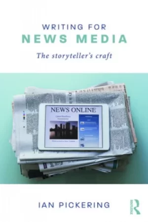 Image of Writing for News MediaThe Storytellers Craft