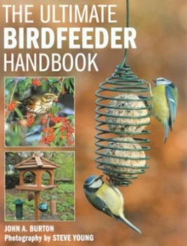 Image of The Ultimate Bird Feeder Handbook by John a Burton and Steve Young Hardback