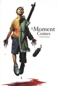 Image of A Moment Comes by Colin Foreman and Lillian King Book