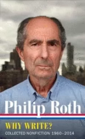 Image of philip roth why write collected nonfiction 1960 2014 loa 300 deluxe slipcas