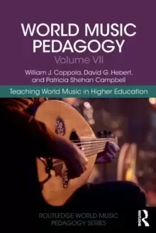 Image of World Music Pedagogy, Volume VII: Teaching World Music in Higher Education