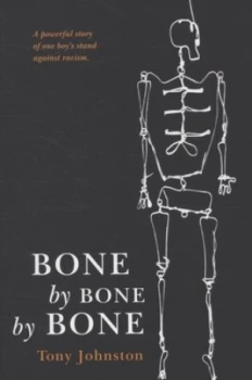 Image of Bone by Bone by Bone by Tony Johnston Paperback