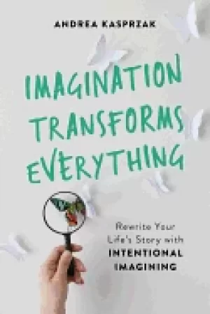 Image of imagination transforms everything rewrite your lifes story with intentional