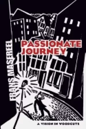Image of passionate journey a vision in woodcuts