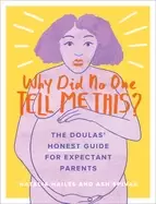 Image of why did no one tell me this the doulas guide for expectant parents