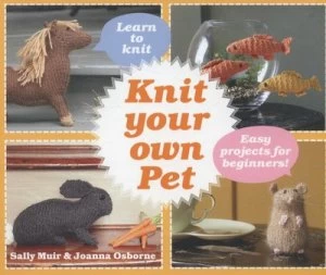 Image of Knit Your Own Pet by Sally Muir and Joanna Osborne Hardback