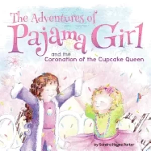 Image of adventures of pajama girl the coronation of the cupcake queen