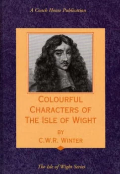 Image of Colourful Characters of the Isle of Wight by C. W. R Winter Hardback